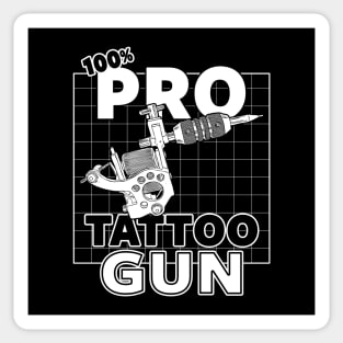 Pro-Tattoo Gun Tattoo  Art Pro- Gun Tattoo Gun For Inked People B Sticker